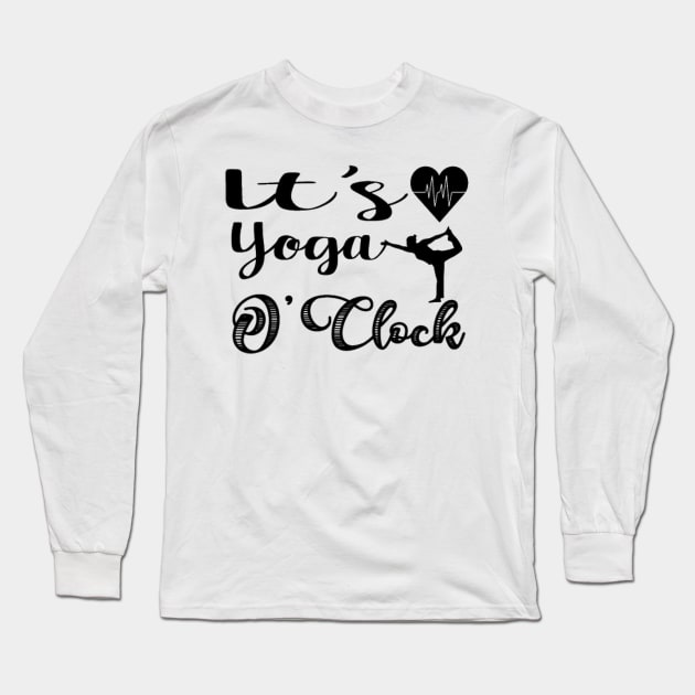 It's Yoga O'clock Long Sleeve T-Shirt by little.tunny